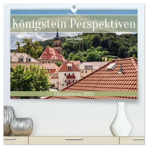 Königstein Perspektiven - Elbsandstein (hochwertiger Premium Wandkalender 2025 DIN A2 quer), Kunstdruck in Hochglanz - Kevin Walther