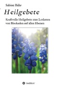 Cover-Bild zum Titel 'Heilgebete' von 'Sabine Bähr'