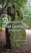 Cover-Bild zum Titel '50 Schauplätze Eifeler Geschichte entdecken' von 'Gabriele Harzheim'