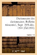 Cover-Bild zum Titel 'Dictionnaire Des Dictionnaires. Nouveau Dictionnaire Des Dictionnaires Illustré' von 'Rochambeau'