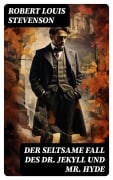 Cover-Bild zum Titel 'Der seltsame Fall des Dr. Jekyll und Mr. Hyde' von 'Robert Louis Stevenson'