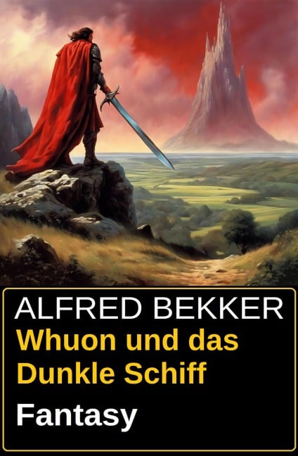 Whuon und das Dunkle Schiff: Fantasy - Alfred Bekker
