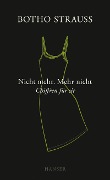 Cover-Bild zum Titel 'Nicht mehr. Mehr nicht' von 'Botho Strauß'