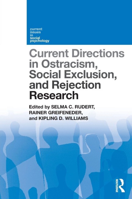 Current Directions in Ostracism, Social Exclusion and Rejection Research - 