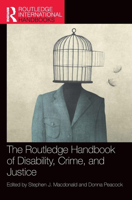 The Routledge Handbook of Disability, Crime, and Justice - 