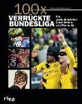 Cover-Bild zum Titel '100x verrückte Bundesliga' von 'Ulrich Kühne-Hellmessen'