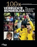 100x verrückte Bundesliga - Ulrich Kühne-Hellmessen