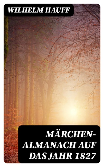 Märchen-Almanach auf das Jahr 1827 - Wilhelm Hauff
