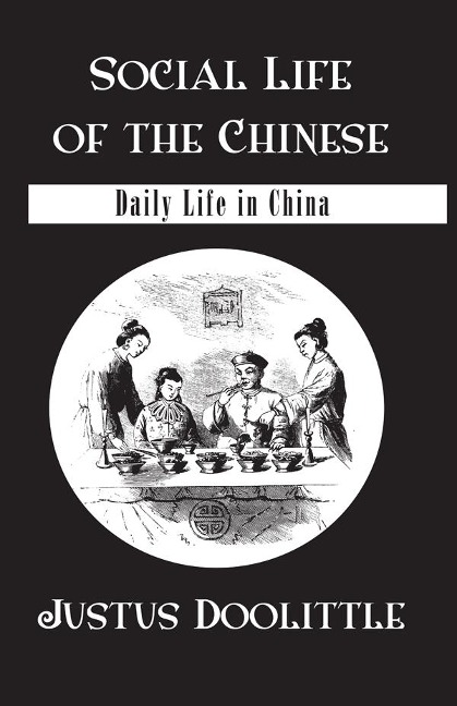 Social Life Of The Chinese - Justus Doolittle