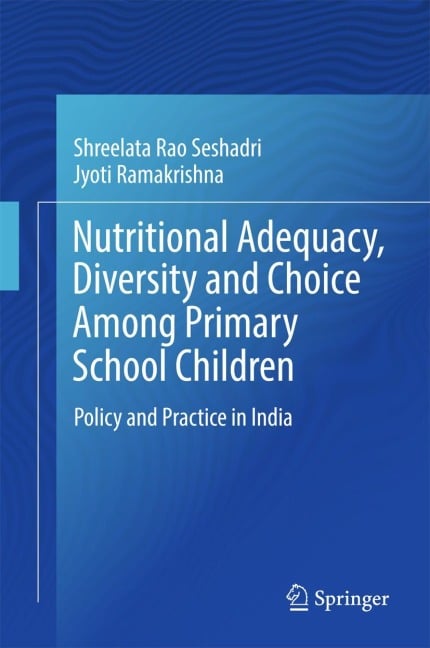 Nutritional Adequacy, Diversity and Choice Among Primary School Children - Jyoti Ramakrishna, Shreelata Rao Seshadri