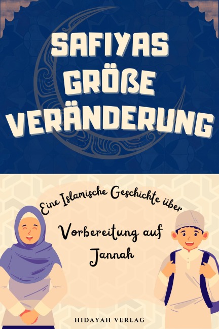 Safiyas große Veränderung (Islamische Geschichten für Muslimische Kinder) - Hidayah Verlag