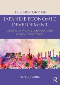 The History of Japanese Economic Development - Kenichi Ohno