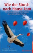 Cover-Bild zum Titel 'Wie der Storch nach Hause kam' von 'Katharina Lamprecht, Stefan Hammel, Adrian Hürzeler, Martin Niedermann'