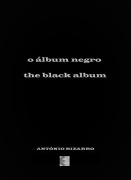 Cover-Bild zum Titel 'O Álbum Negro / The Black Book' von 'António Bizarro'