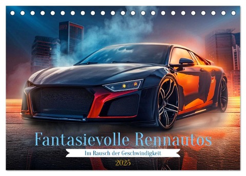 Fantasievolle Rennautos - Im Rausch der Geschwindigkeit (Tischkalender 2025 DIN A5 quer), CALVENDO Monatskalender - Fotodesign Verena Scholze