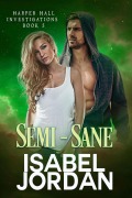 Cover-Bild zum Titel 'Semi-Sane (Harper Hall Investigations, #5)' von 'Isabel Jordan'