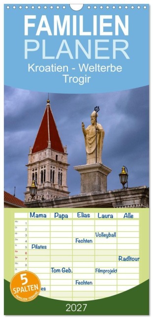 Familienplaner 2027 - Kroatien - Welterbe Trogir mit 5 Spalten (Wandkalender, 21 x 45 cm) CALVENDO - Peter Schickert