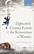 Cover-Bild zum Titel 'Eighteenth-Century Fiction and the Reinvention of Wonder' von 'Sarah Tindal Kareem'