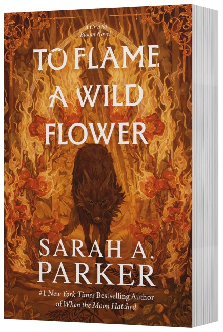 To Flame a Wild Flower - Sarah A. Parker