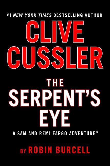 Clive Cussler the Serpent's Eye - Robin Burcell