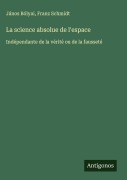 Cover-Bild zum Titel 'La science absolue de l'espace' von 'János Bólyai, Franz Schmidt'
