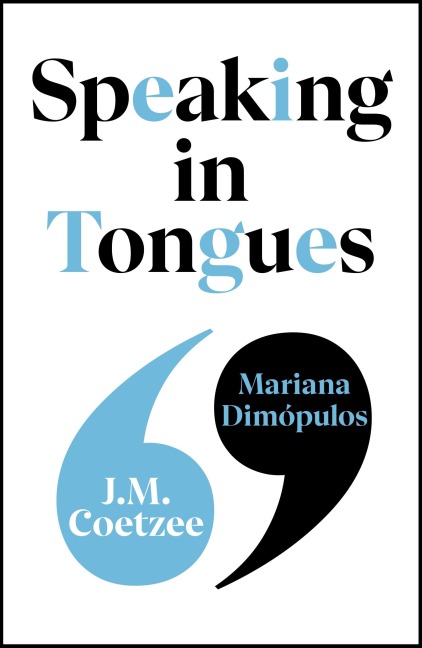 Speaking in Tongues - J. M. Coetzee, Mariana Dimopulos