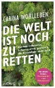 Die Welt ist noch zu retten - Carina Wohlleben