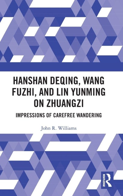 Hanshan Deqing, Wang Fuzhi, and Lin Yunming on Zhuangzi - John R. Williams