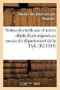 Notice Des Tableaux Et Autres Objets d'Arts Exposés Au Musée Du Département de la Dyle - Musées Royaux Des Beaux-Arts de Belgique