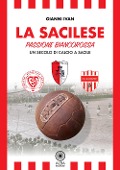 Cover-Bild zum Titel 'La Sacilese. Passione biancorossa. Un secolo di calcio a Sacile' von 'Gianni Ivan'