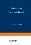 Cover-Bild zum Titel 'Lehrbuch der Nuklearelektronik' von 'Peter Weinzierl, Manfred Drosg'