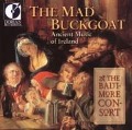 Cover-Bild zum Titel 'The Mad Buckgoat' von 'The Baltimore Consort'