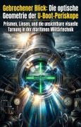 Cover-Bild zum Titel 'Gebrochener Blick: Die optische Geometrie der U-Boot-Periskope' von 'Philipp Eigenwillig'