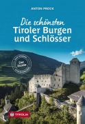 Cover-Bild zum Titel 'Die schönsten Tiroler Burgen und Schlösser' von 'Anton Prock'