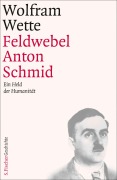 Cover-Bild zum Titel 'Feldwebel Anton Schmid' von 'Wolfram Wette'