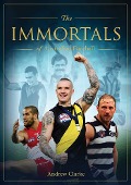Cover-Bild zum Titel 'The Immortals of Australian Football' von 'Andrew Clarke'