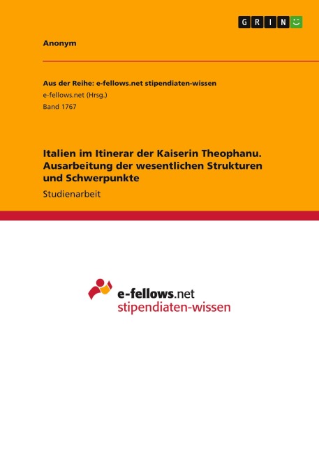 Italien im Itinerar der Kaiserin Theophanu. Ausarbeitung der wesentlichen Strukturen und Schwerpunkte - Anonymous