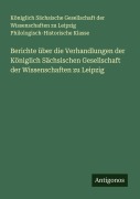 Cover-Bild zum Titel 'Berichte über die Verhandlungen der Königlich Sächsischen Gesellschaft der Wissenschaften zu Leipzig' von 'Königlich Sächsische Gesellschaft der Wissenschaften zu Leipzig Philologisch-Historische Klasse'