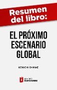 Cover-Bild zum Titel 'Resumen del libro "El próximo escenario global" de Kenichi Ohmae' von 'Leader Summaries'