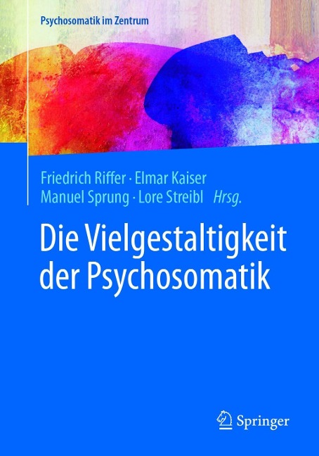 Die Vielgestaltigkeit der Psychosomatik - 