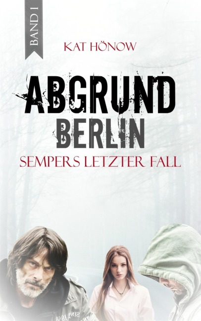 Abgrund Berlin - Kat Hönow