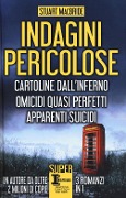 Cover-Bild zum Titel 'Indagini pericolose: Cartoline dall'inferno-Omicidi quasi perfetti-Apparenti suicidi' von 'Stuart MacBride'