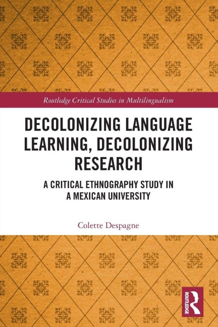 Decolonizing Language Learning, Decolonizing Research - Colette Despagne