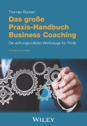 Cover-Bild zum Titel 'Das große Praxis-Handbuch Business Coaching: Die wirkungsvollsten Werkzeuge für Profis' von 'Thomas Rückerl'