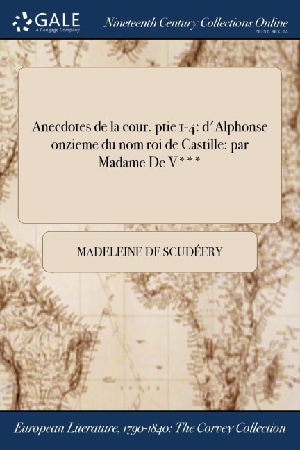 Anecdotes de la cour. ptie 1-4 - Madeleine de Scudéery