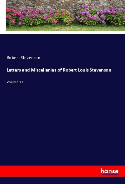 Letters and Miscellanies of Robert Louis Stevenson - Robert Stevenson