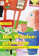 Cover-Bild zum Titel 'Die Wiedergeborene oder die Reise zum Mittelpunkt des Selbst' von 'Renate Weber'