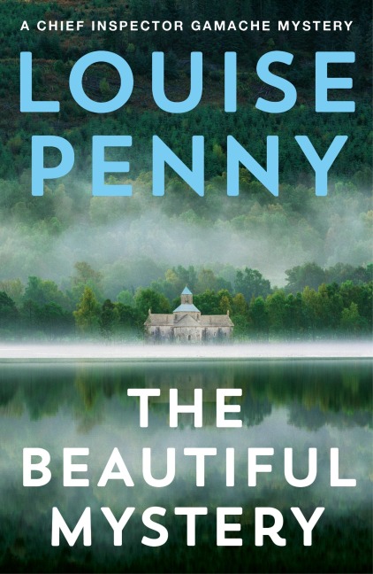 The Beautiful Mystery - Louise Penny