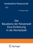 Cover-Bild zum Titel 'Die Bausteine der Körperwelt Eine Einführung in die Atomphysik' von 'Theodor Wulf'