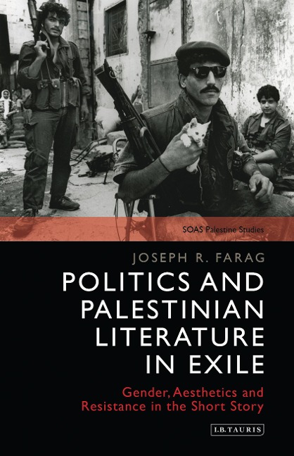 Politics and Palestinian Literature in Exile - Joseph Farag, Joseph R. Farag